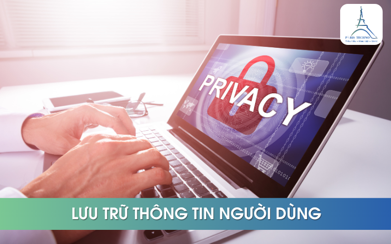 Paristechno lưu trữ thông tin người dùng