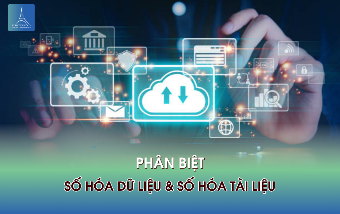 Phân biệt số hóa dữ liệu và số hóa tài liệu