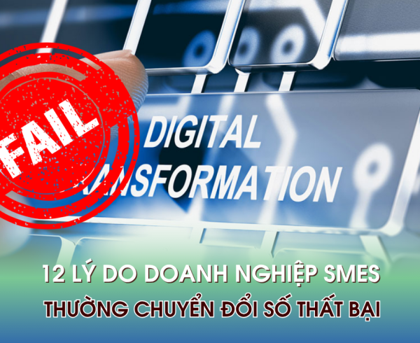 12 lý do doanh nghiệp SMEs thường chuyển đổi số thất bại